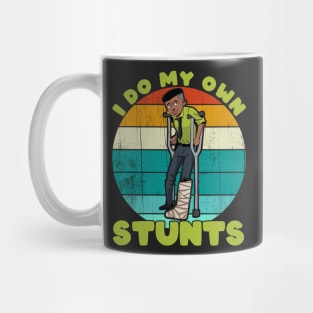 I Do My Own Stunts Funny Broken Leg Injury Get Well Gifts print Mug